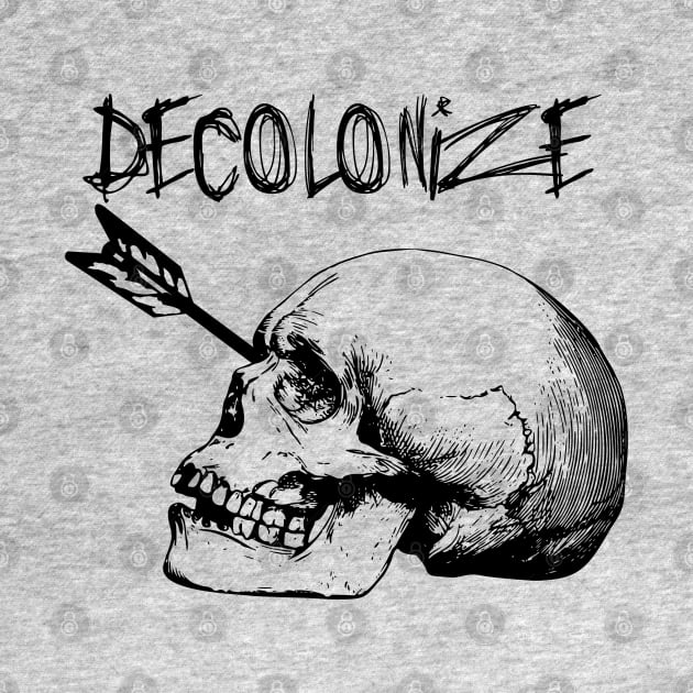 Decolonize - Leftist Punk Anti-Colonial Action by SpaceDogLaika